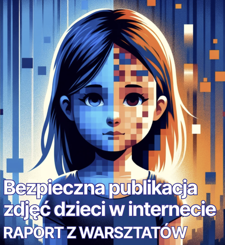 Raport OPSEC4kids: Bezpieczna publikacja zdjęć dzieci w internecie